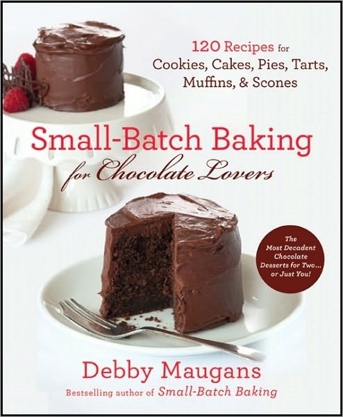 Small Batch Baking For Chocolate Lovers 