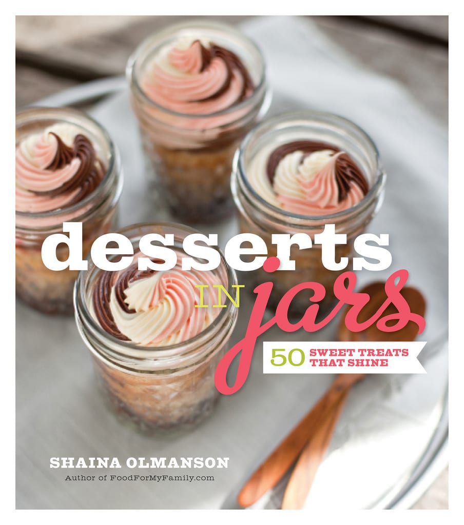Desserts in Jars: 50 Sweet Treats That Shine
