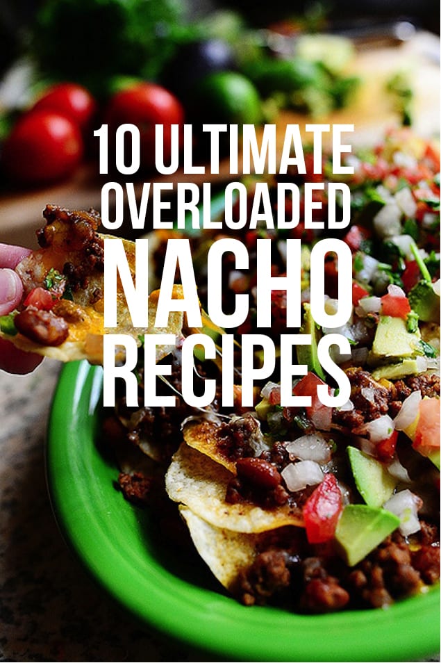 10 Best Nacho Recipes
