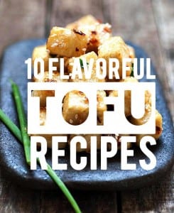 Top Ten Ways to Make Tofu Exciting