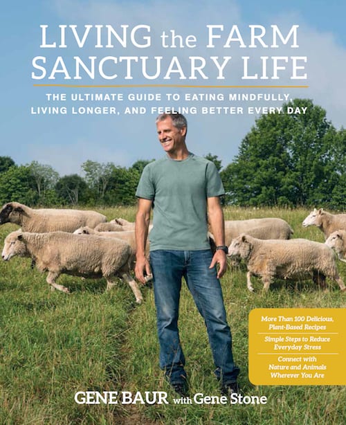 Living the Farm Sanctuary Life with Gene Baur