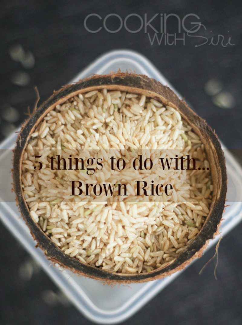 5 Things to do with Brown Rice